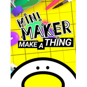 Mini Maker: Make A Thing