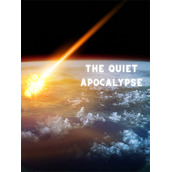 The Quiet Apocalypse