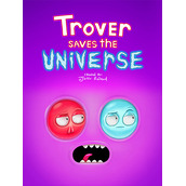 Trover Saves the Universe