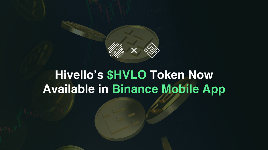 Hivello的HVLO代币现已在币安移动应用上线