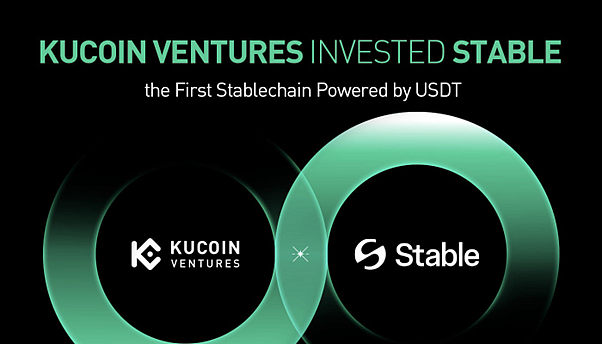 KuCoin Ventures投资Stable，首个由USDT驱动的稳定链
