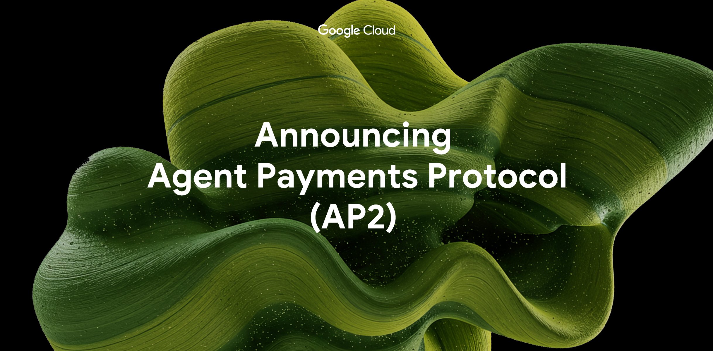 Google AP2 协议终于打通 AI 代理支付能力，结合 MCP、A2A 迈向大商用时代